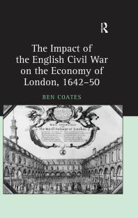 The Impact Of The English Civil War On The Economy Of London 164250 1st Edition Ben Coates