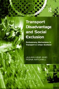 Transport Disadvantage And Social Exclusion Exclusionary Mechanisms In Transport In Urban Scotland 1st Edition Julian Hine Fiona Mitchell Professor Margaret Grieco