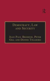 Democracy Law And Security Internal Security Services In Contemporary Europe 1st Edition Peter Gill Jeanpaul Brodeur Dennis Tollborg