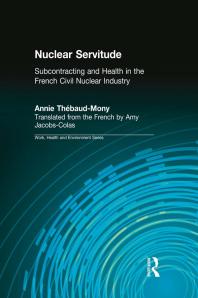 Nuclear Servitude Subcontracting And Health In The French Civil Nuclear Industry Annie Thebaudmony Charles Levenstein Robert Forrant John Wooding