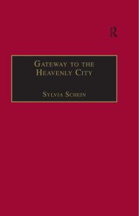 Gateway To The Heavenly City Crusader Jerusalem And The Catholic West 10991187 1st Edition Sylvia Schein Dr Brenda Bolton Professor Anne J Duggan Dr Damian J Smith
