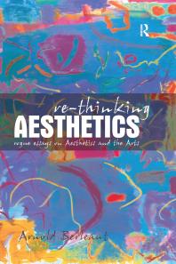 Rethinking Aesthetics Rogue Essays On Aesthetics And The Arts 1st Edition Arnold Berleant
