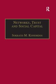 Networks Trust And Social Capital Theoretical And Empirical Investigations From Europe 1st Edition Sokratis M Koniordos