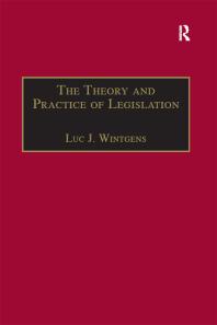 The Theory And Practice Of Legislation Essays In Legisprudence 1st Edition Luc J Wintgens Professor Tom D Campbell