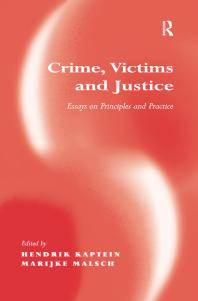 Crime Victims And Justice Essays On Principles And Practice 1st Edition Marijke Malsch Hendrik Kaptein