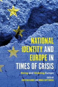 National Identity And Europe In Times Of Crisis Doing And Undoing Europe 1st Edition Christian Karner Monika Kopytowska
