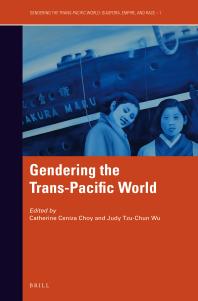Gendering The Transpacific World 1st Edition Catherine Ceniza Choy Judy Tzuchun Wu