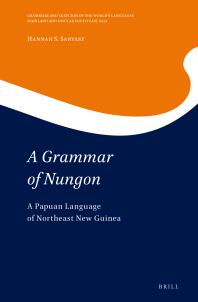 A Grammar Of Nungon A Papuan Language Of Northeast New Guinea 1st Edition Hannah Sarvasy