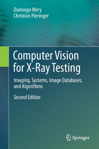 Computer Vision For Xray Testing Imaging Systems Image Databases And Algorithms 2nd Ed 2021 Domingo Mery
