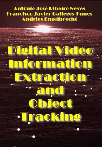 Digital Video Information Extraction And Object Tracking Neves Ajr