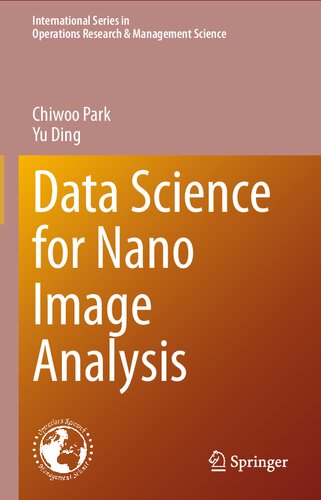 Data Science For Nano Image Analysis 1st Ed 2021 Chiwoo Park