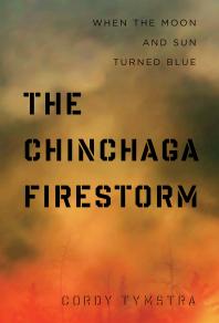 The Chinchaga Firestorm When The Moon And Sun Turned Blue 1st Edition Cordy Tymstra Mike Flannigan