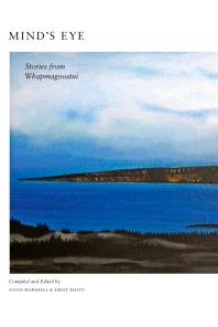 Minds Eye Stories From Whapmagoostui 1st Edition Susan Marshall Emily Masty