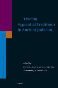 Tracing Sapiential Traditions In Ancient Judaism 1st Edition Hindy Najman Jeansbastien Rey Eibert J C Tigchelaar