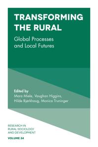 Transforming The Rural Global Processes And Local Futures 1st Edition Terry Marsden Mara Miele Vaughan Higgins Hilde Bjrkhaug Monica Truninger