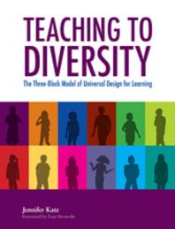 Teaching To Diversity The Threeblock Model Of Universal Design For Learning Jennifer Katz Faye Brownlie