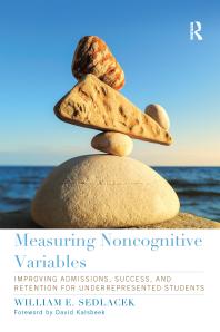 Measuring Noncognitive Variables Improving Admissions Success And Retention For Underrepresented Students 1st Edition William Sedlacek David Kalsbeek