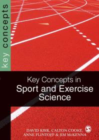 Key Concepts In Sport And Exercise Sciences 1st Edition David Kirk Carlton B Cooke Anne Flintoff Jim Mckenna