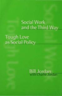 Social Work And The Third Way Tough Love As Social Policy 1st Edition Bill Jordan Charlie Jordan