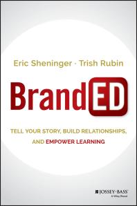 Branded Tell Your Story Build Relationships And Empower Learning Trish Rubin Eric Sheninger