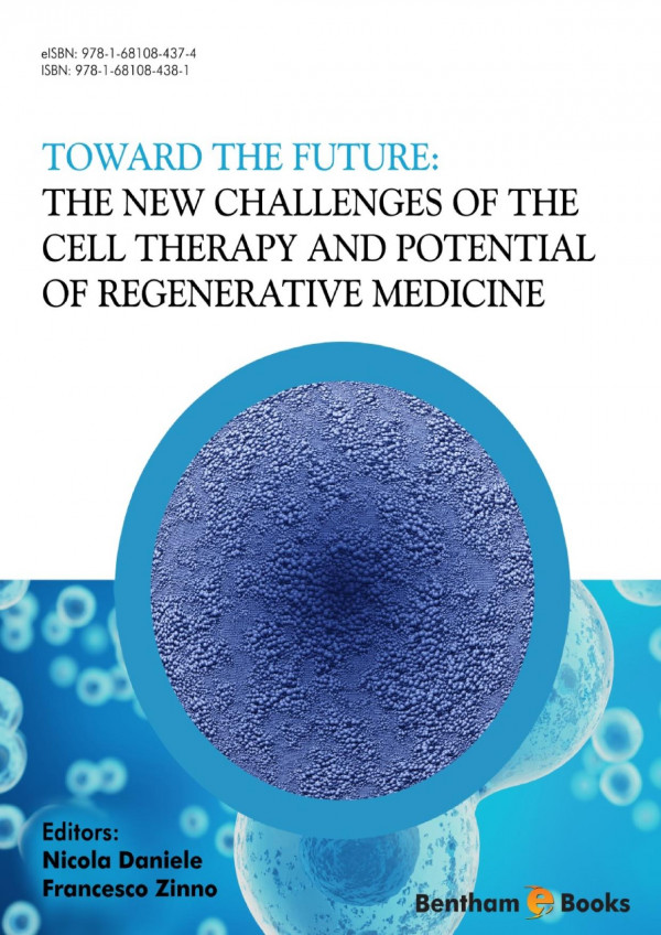 Toward The Future The New Challenges Of The Cell Therapy And Potential Of Regenerative Medicine 1st Edition Nicola Daniele
