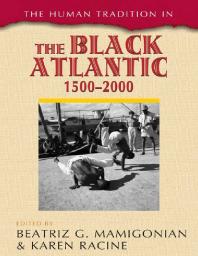 The Human Tradition In The Black Atlantic 15002000 Beatriz G Mamigonian Karen Racine