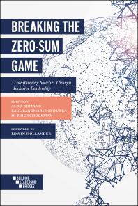 Breaking The Zerosum Game Transforming Societies Through Inclusive Leadership 1st Edition Aldo Boitano Ral Lagomarsino Dutra H Eric Schockman