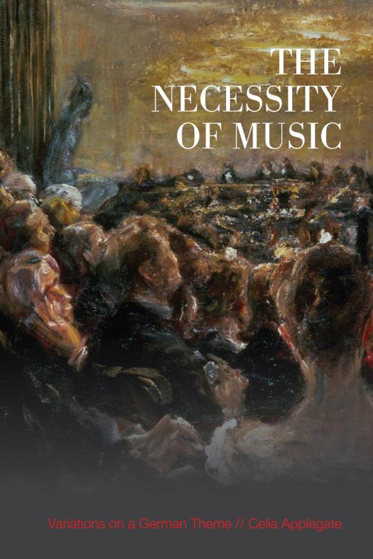 The Necessity Of Music Variations On A German Theme 1st Edition Celia Applegate