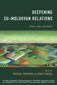 Deepening Eumoldovan Relations What Why And How 1st Edition Michael Emerson Denis Cenusa