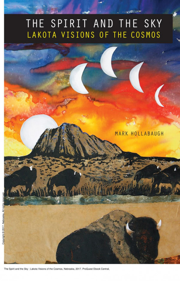 The Spirit And The Sky Lakota Visions Of The Cosmos 1st Edition Mark Hollabaugh