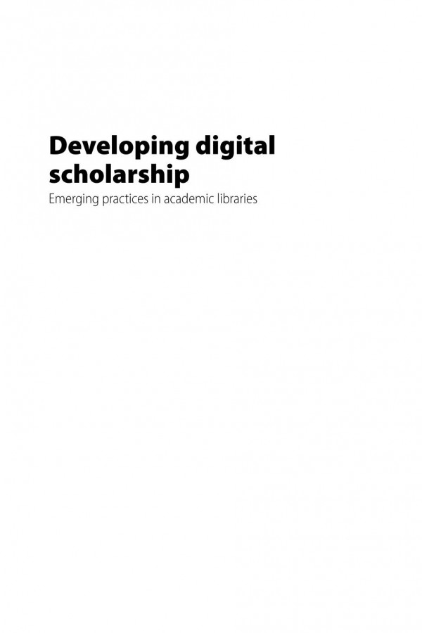 Developing Digital Scholarship Emerging Practices In Academic Libraries Alison Mackenzie Lindsey Martin