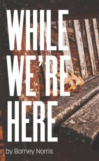 While Were Here Barney Norris