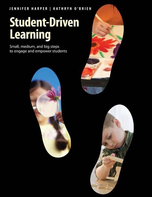 Studentdriven Learning Small Medium And Big Steps To Engage And Empower Students 1st Edition Jennifer Harper Kathryn Obrien