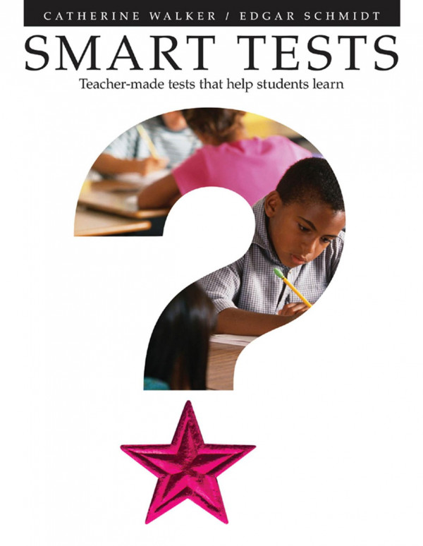 Smart Tests Teachermade Tests That Help Students Learn 1st Edition Catherine Walker Edgar Schmidt