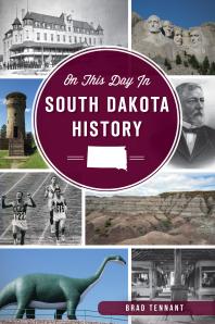 On This Day In South Dakota History Brad Tennant