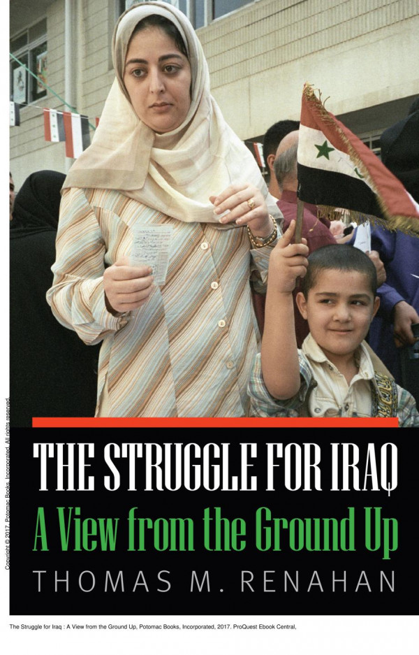 The Struggle For Iraq A View From The Ground Up 1st Edition Thomas M Renahan