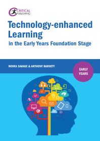 Technologyenhanced Learning In The Early Years Foundation Stage 1st Edition Moira Savage Anthony Barnett Michelle Rogers