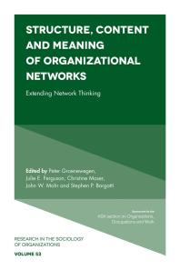 Structure Content And Meaning Of Organizational Networks Extending Network Thinking 1st Edition Peter Groenewegen Julie E Ferguson Christine Moser John Mohr Stephen P Borgatti