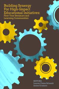 Building Synergy For Highimpact Educational Initiatives Firstyear Seminars And Learning Communities 1st Edition Lauren Chism Schmidt Janine Graziano