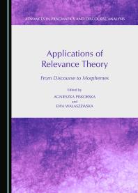 Applications Of Relevance Theory From Discourse To Morphemes 1st Edition Agnieszka Piskorska Ewa Walaszewska