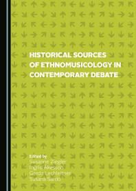 Historical Sources Of Ethnomusicology In Contemporary Debate 1st Edition Susanne Ziegler Ingrid Akesson Gerda Lechleitner