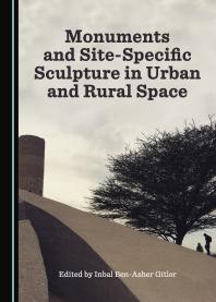 Monuments And Sitespecific Sculpture In Urban And Rural Space 1st Edition Inbal Benasher Gitler
