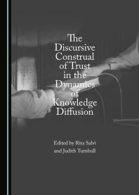 The Discursive Construal Of Trust In The Dynamics Of Knowledge Diffusion 1st Edition Rita Salvi Judith Turnbull