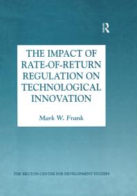 The Impact Of Rateofreturn Regulation On Technological Innovation 1st Edition Mark W Frank Mr Brian Berry