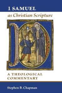 1 Samuel As Christian Scripture A Theological Commentary Stephen B Chapman