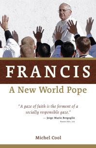Francis A New World Pope Michel Cool Regan Kramer