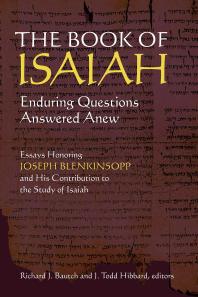 The Book Of Isaiah Enduring Questions Answered Anew Richard J Bautch J Todd Hibbard