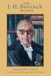 The J H Bavinck Reader John Bolt James D Bratt Paul J Visser James A De Jong
