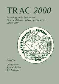 Trac 2000 Proceedings Of The Tenth Annual Theoretical Romsn Archaeology Conference London 2000 1st Edition Gwyn Davies