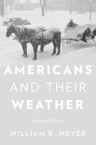 Americans And Their Weather Updated Edition William B Meyer